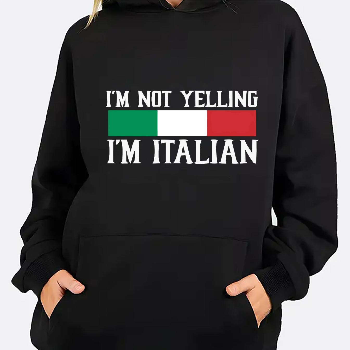 

I'm Not Yelling I'm Italian Print Women's Hoodie - Comfy Kangaroo Pocket, Casual Long Sleeve Sweatshirt For Fashion-forward Ladies