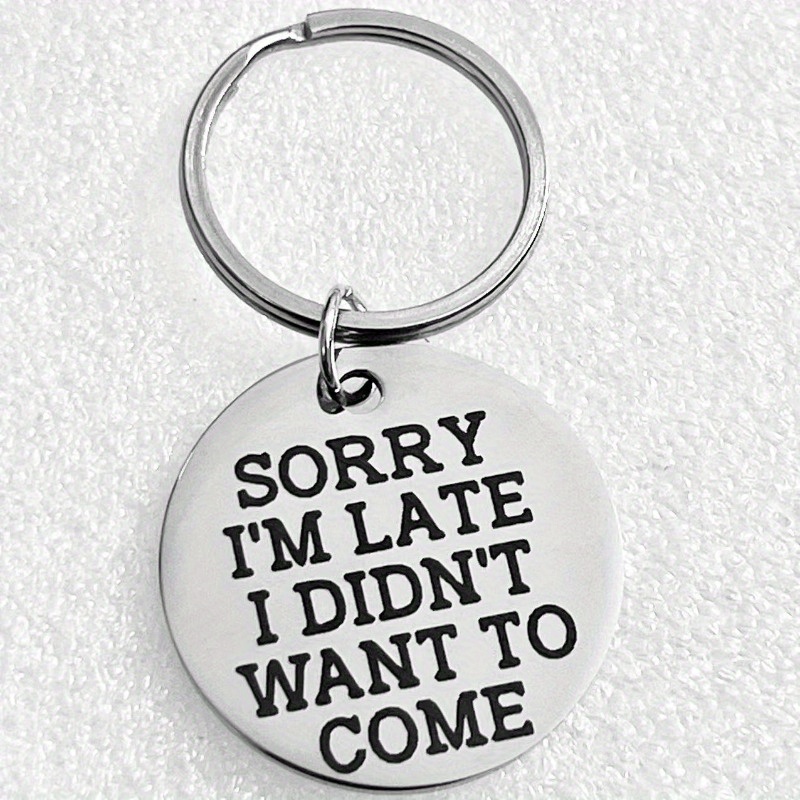 

Steel Keychain Humorous " I'm To " - Novelty Keyring For And