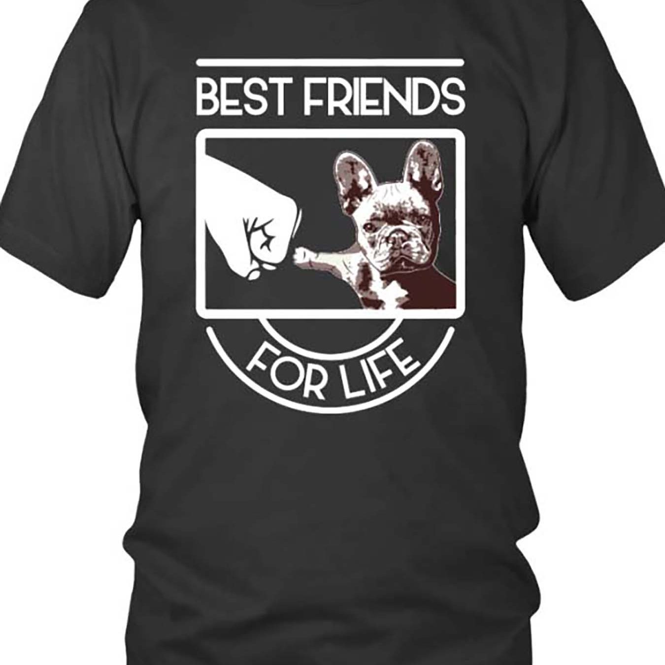 

Best Friend Life French Bulldog 15861 Funny Men's Short-sleeved T-shirt Series Black Vv