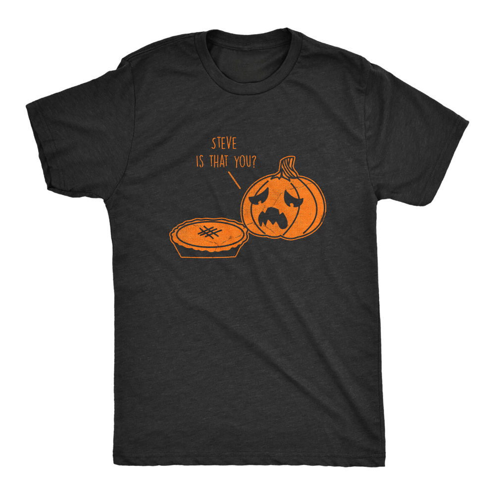 

Payeah Mens Steve Is That You T Shirt Funny Thanksgiving Pumpkin Pie Joke Tee