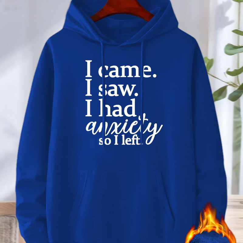 

I Came I Saw I Had Anxiety Print, Men's Drawstring Sweatshirt Hoodies, Men's Comfy Casual Pullover Long Sleeve Hoodies With Kangaroo Pocket, Trendy Tops For Outdoor Activities