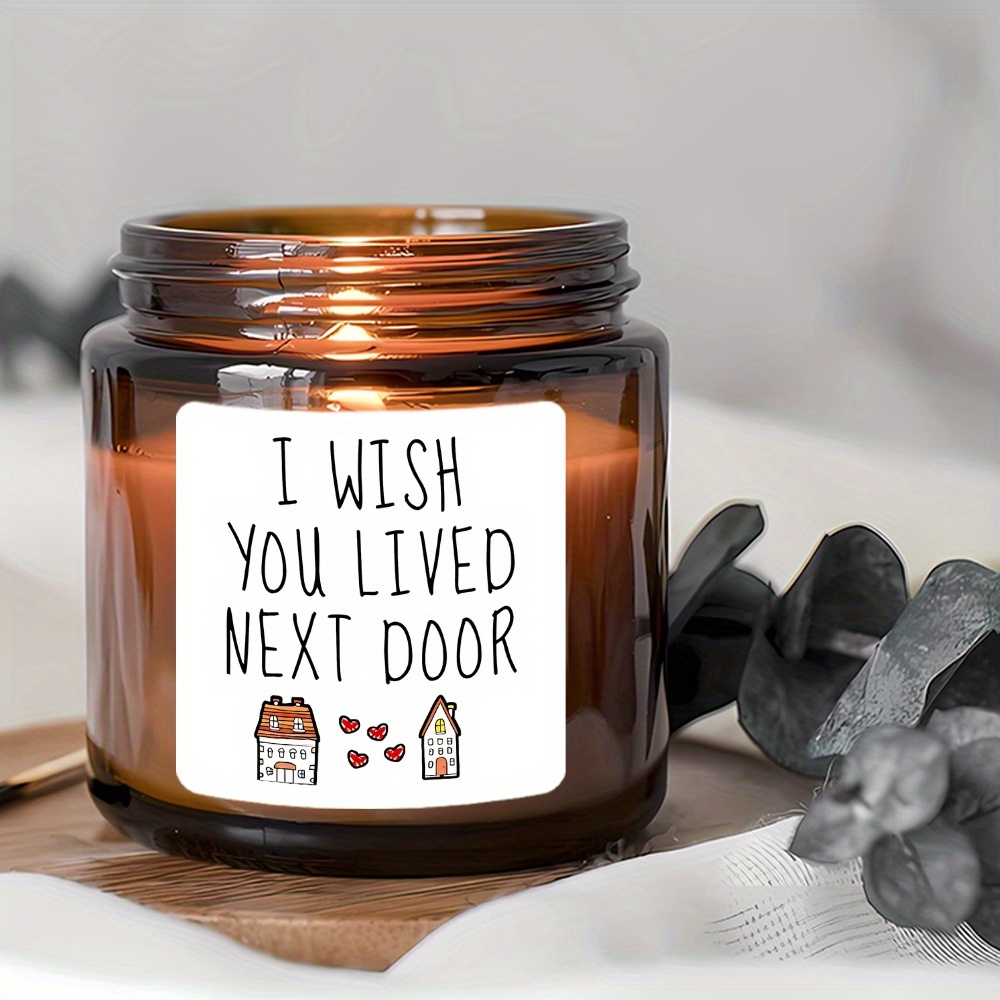 

Vinyl Candle Decal Sticker 2x2 Inches - Waterproof "i Wish You Lived Next Door" Fun Label For Jars, Gift For Friends, Couples, Anniversary, Valentine's - 1 Piece