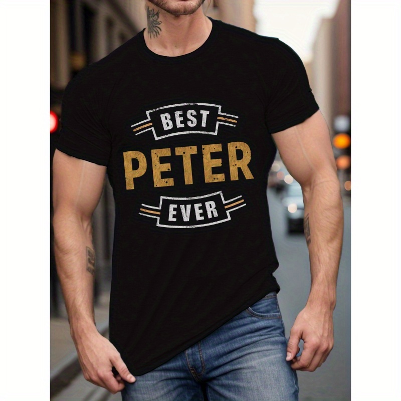 

Best Peter Ever" Graphic Tee For Men - Casual Short Sleeve, Breathable Polyester, Machine Washable - Fashion