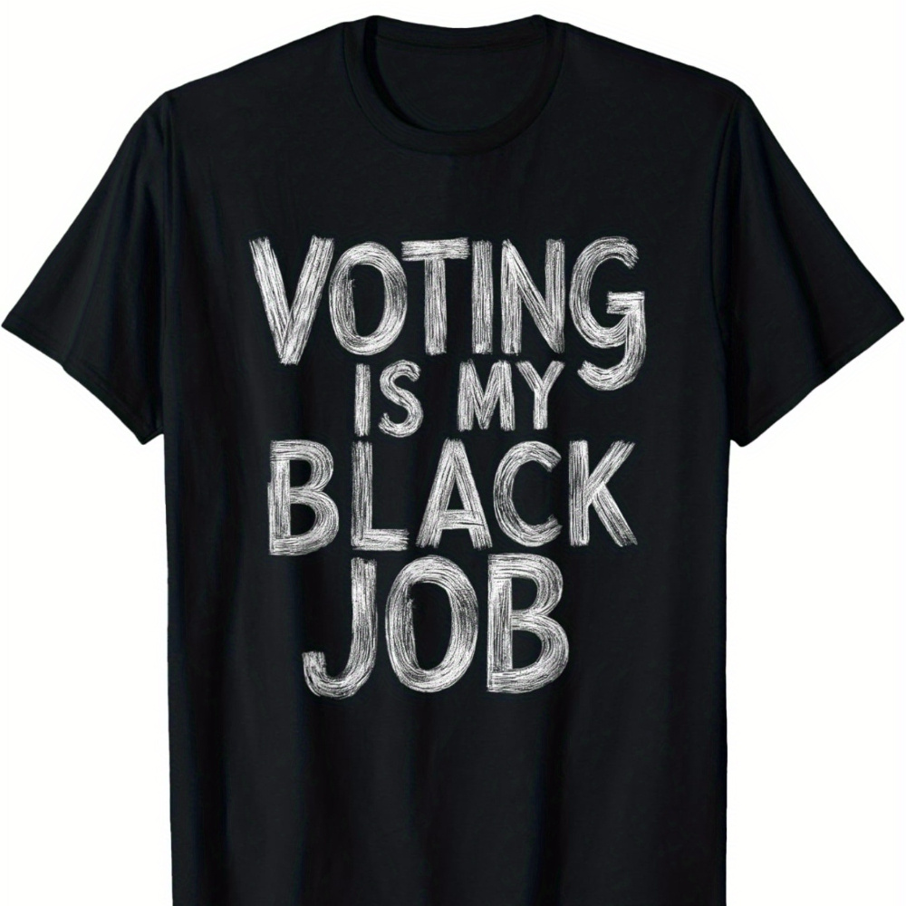 

Voting Is My "black Job" Funny T-shirt