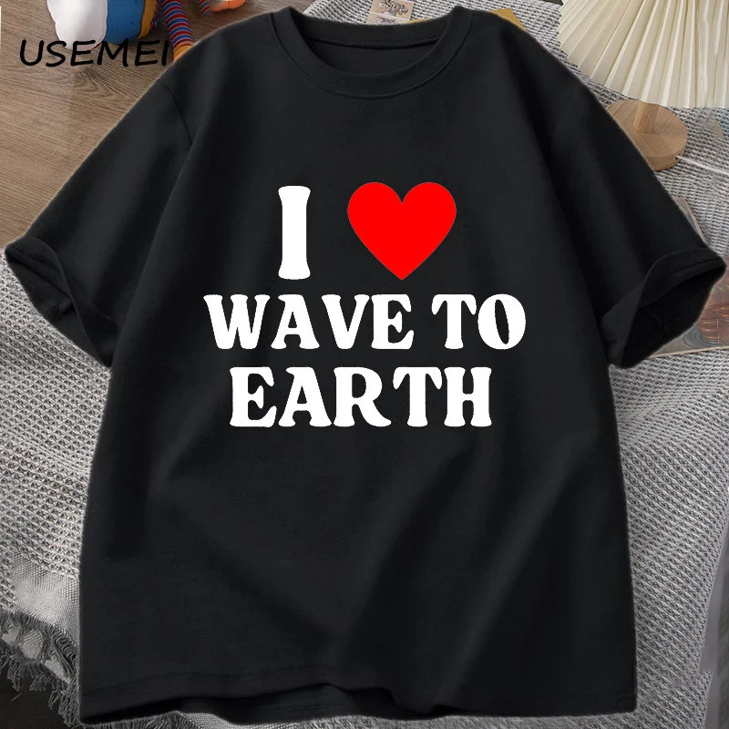 

I Love Wave To Men Women I Heart Wave To Earth Graphic Tee Shirt Summer Cotton Short Sleeve Tee Shirt Streetwear