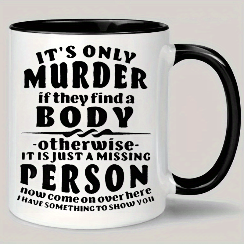 

Murder Humorous Mug, Insulated, Reusable, , Multipurpose Use, Beverages