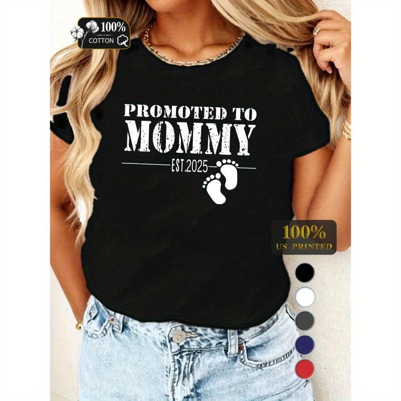 

Promoted To Mommy 2025 Pure Cotton Women's Tshirt Comfort Fit