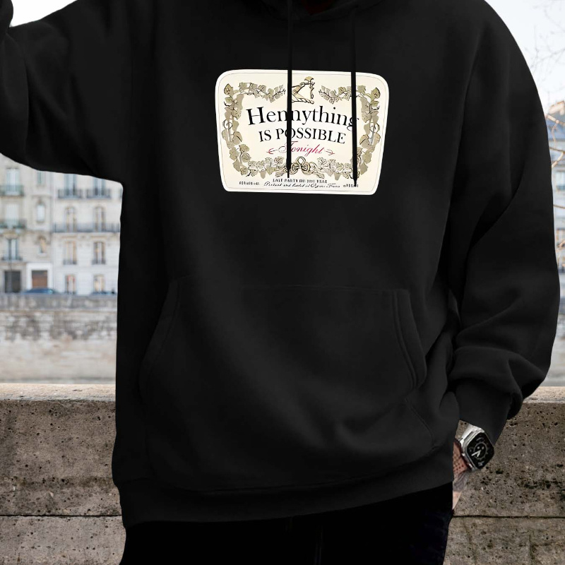 

Hennything Is Possible Graphic Print, Men's Stylish & Trendy & Cozy Long Sleeve Hoodie, Versatile Hooded Sweatshirt For Autumn & Winter Daily Wear