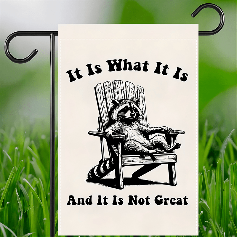 

1pc Double-sided Raccoon Garden Flag - Humorous 'it Is What It Is' Outdoor Decorative Flag, Fade-resistant Polyester, No Electricity Needed, Fits Standard Flagpoles 12x18 Inch