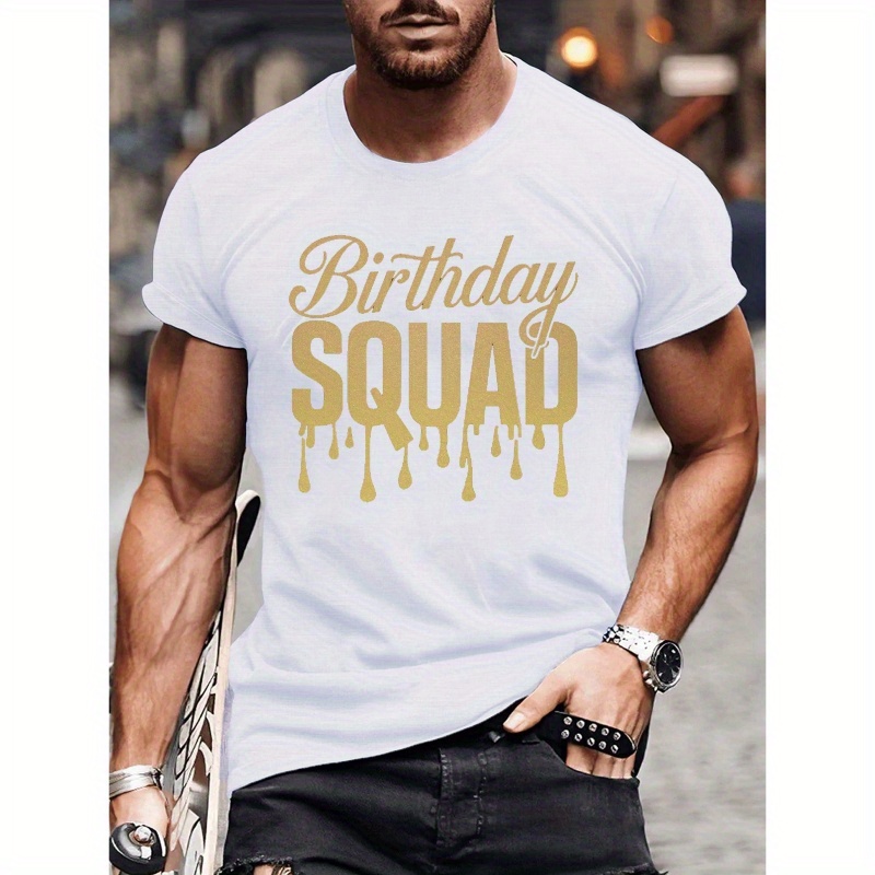 

Birthday Squad Print T-shirt: Casual Short Sleeve For Men - Summer Collection