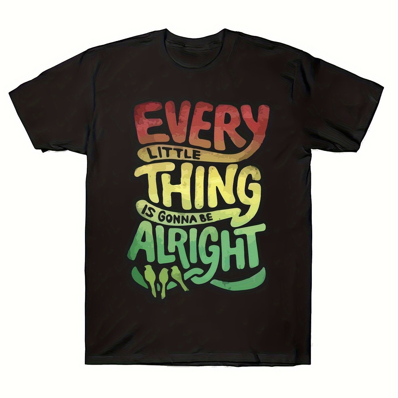 

The Every Little Thing Are Gonna Be Fine, Printed Men's Fashion T-shirts