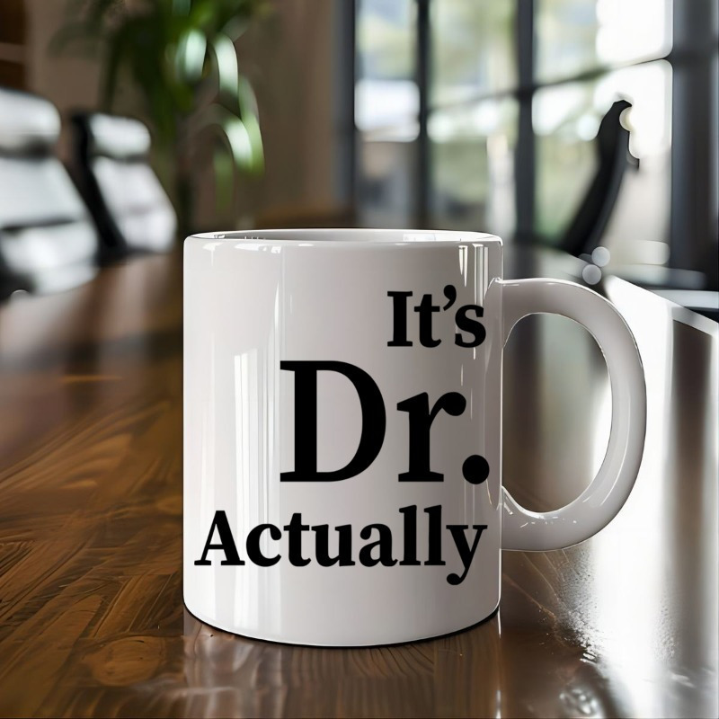 

1pc, Dr Phd Doctorate Physician Mug 11 Oz