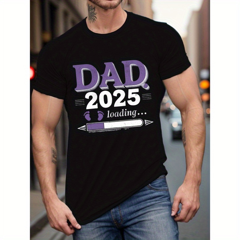 

Dad 2025 Loading, Men's Round Crew Neck Short Sleeve T-shirt, Casual Comfy Stylish Lightweight Tee Top Summer Outfits