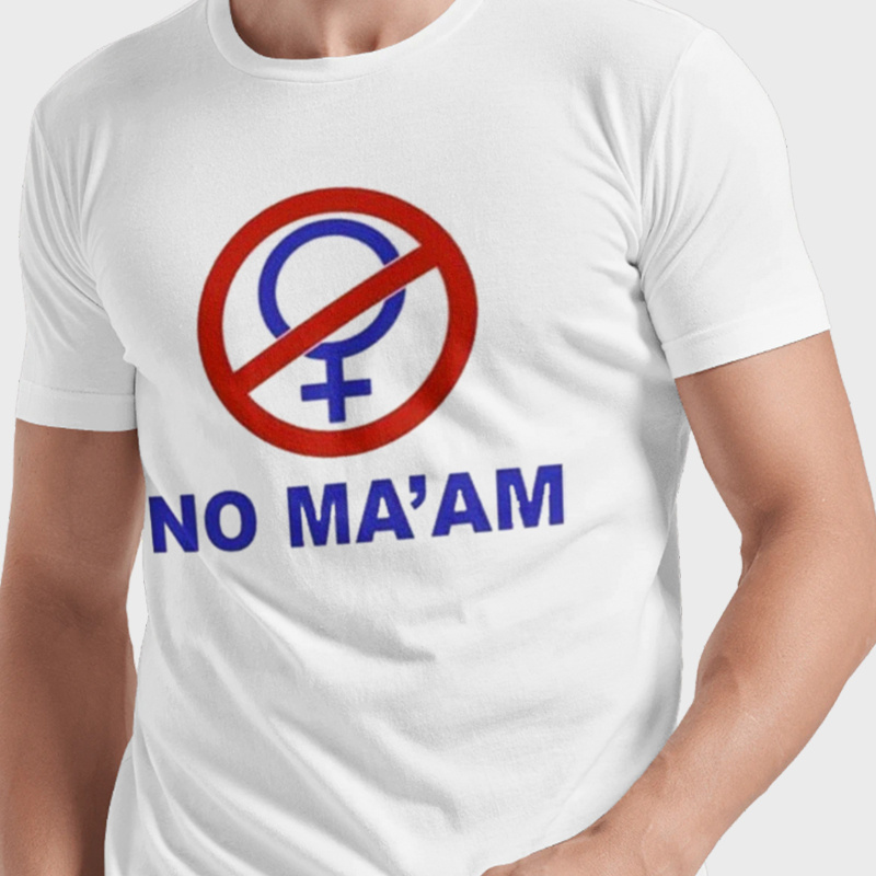 

No Ma'am - Funny Joke Party - Unisex T-shirt