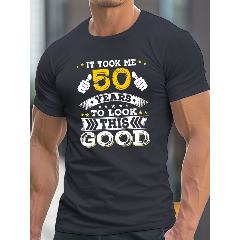 

Men's 50th Birthday Crew Neck T-shirt | Casual Polyester Knit Tee With Slight Stretch | Geometric-pattern 'it Took Me 50 Years To Look This Good' Print | Summer Adult Short Sleeve Top - Regular Fit