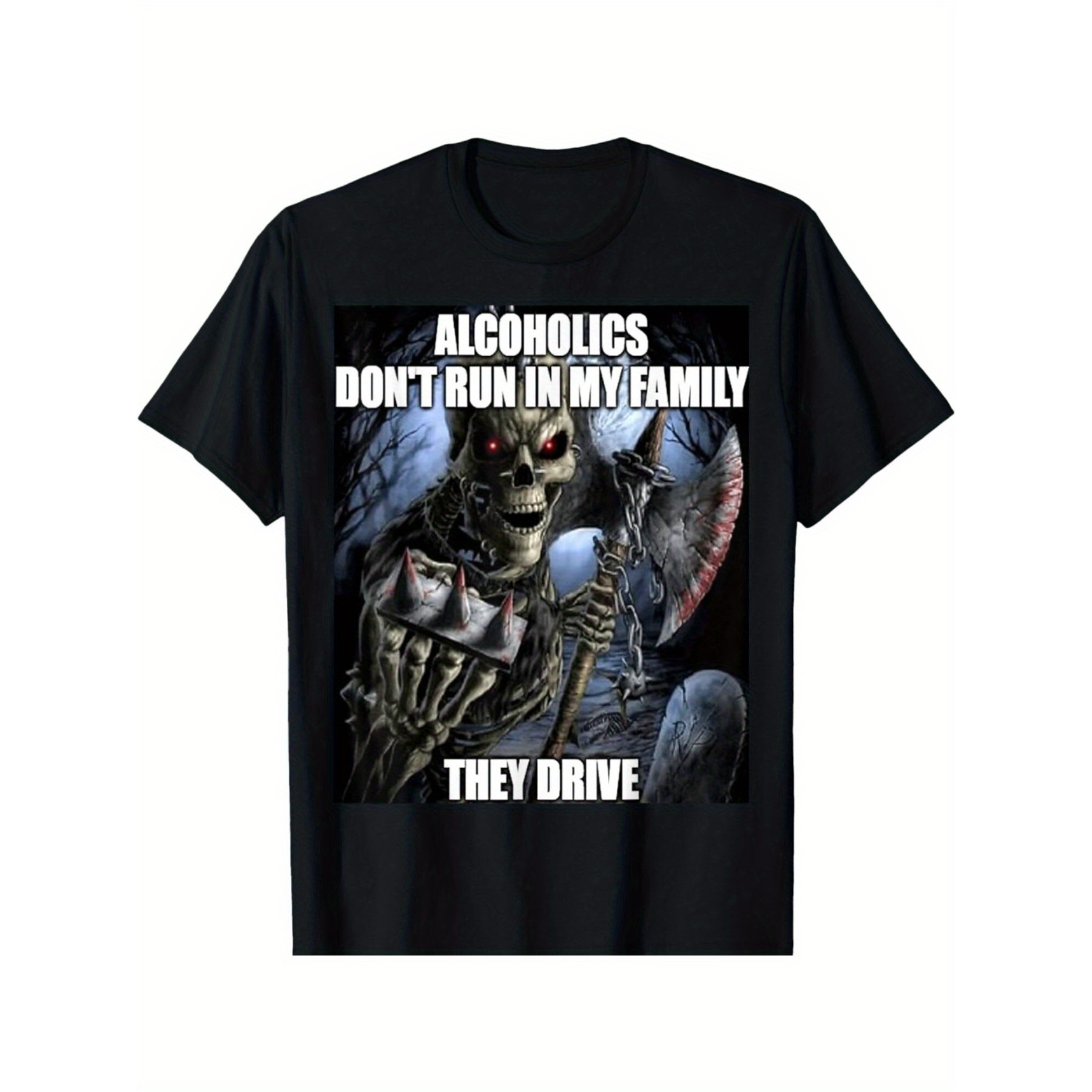 

New Limited Alcoholics Don't Run In My Family, They Drive Funny T-shirts