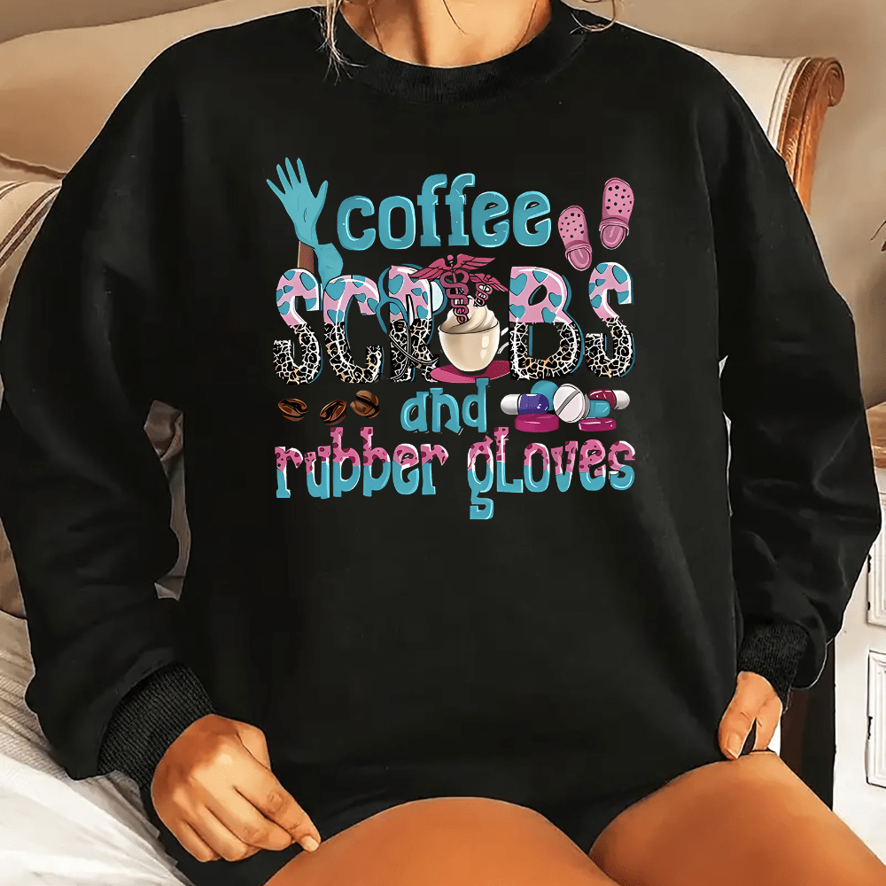 

Women's Casual Coffee Scrubs And Rubber Gloves Letter Print Crew Neck Sweatshirt, Knit Polyester Pullover, Slight Stretch, All Season Long Sleeve Active Top