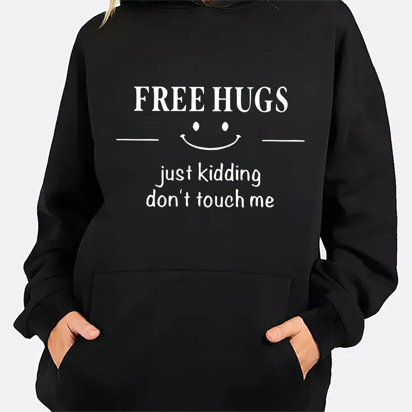 

Free Hugs Just Kidding Don't Touch Me & Smile Print Women's Sweatshirt, Front Pocket, Casual Long Sleeve Sweatshirt For Women