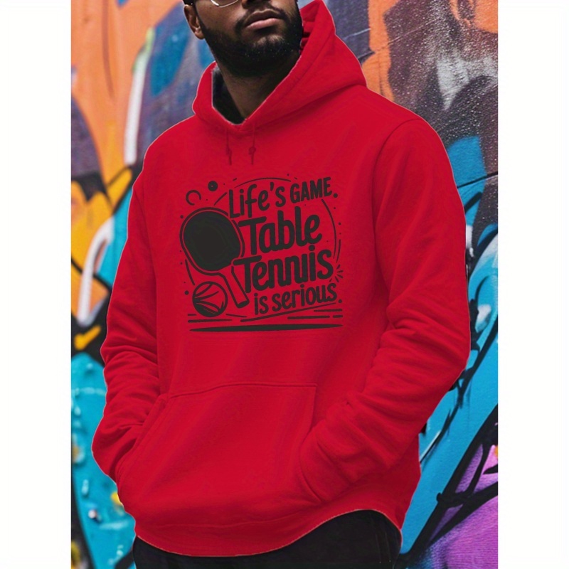 

life's Game: Table Tennis Is Serious" - Men's Casual Hoodie Sweatshirt