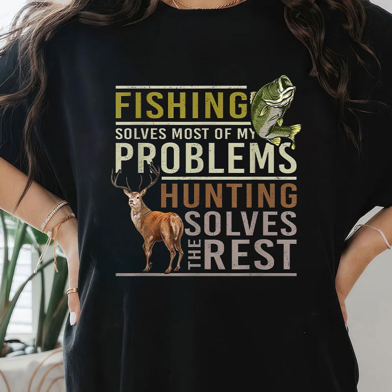 

Women's Cotton Printed T-shirt - 'fishing Most Of My Problems, Hunting '