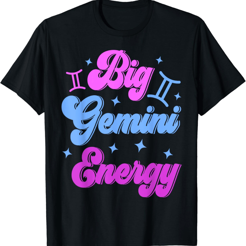 

Big Gemini Energy May June Sign T-shirt