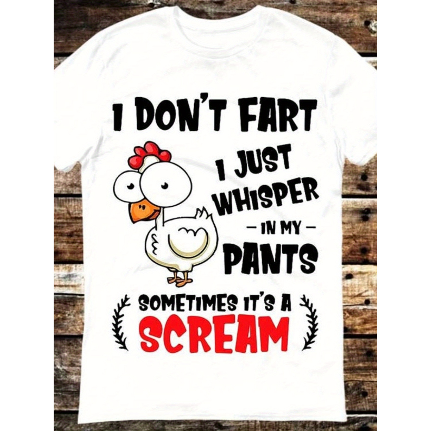 

1pc I Don't Fart Just Whisper In My Pants, Sometimes It Is Screaming Chicken T-shirt Meme Gift Funny T-shirt Retro Style Neutral Player Movie Music 6017