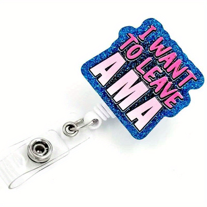 TEMU Badge Reel Retractable Band Id Clip I Want To Leave Ama Acrylic Badge Clip Name Badge Accessory For Nurses Office Workers Teachers Students Women Men