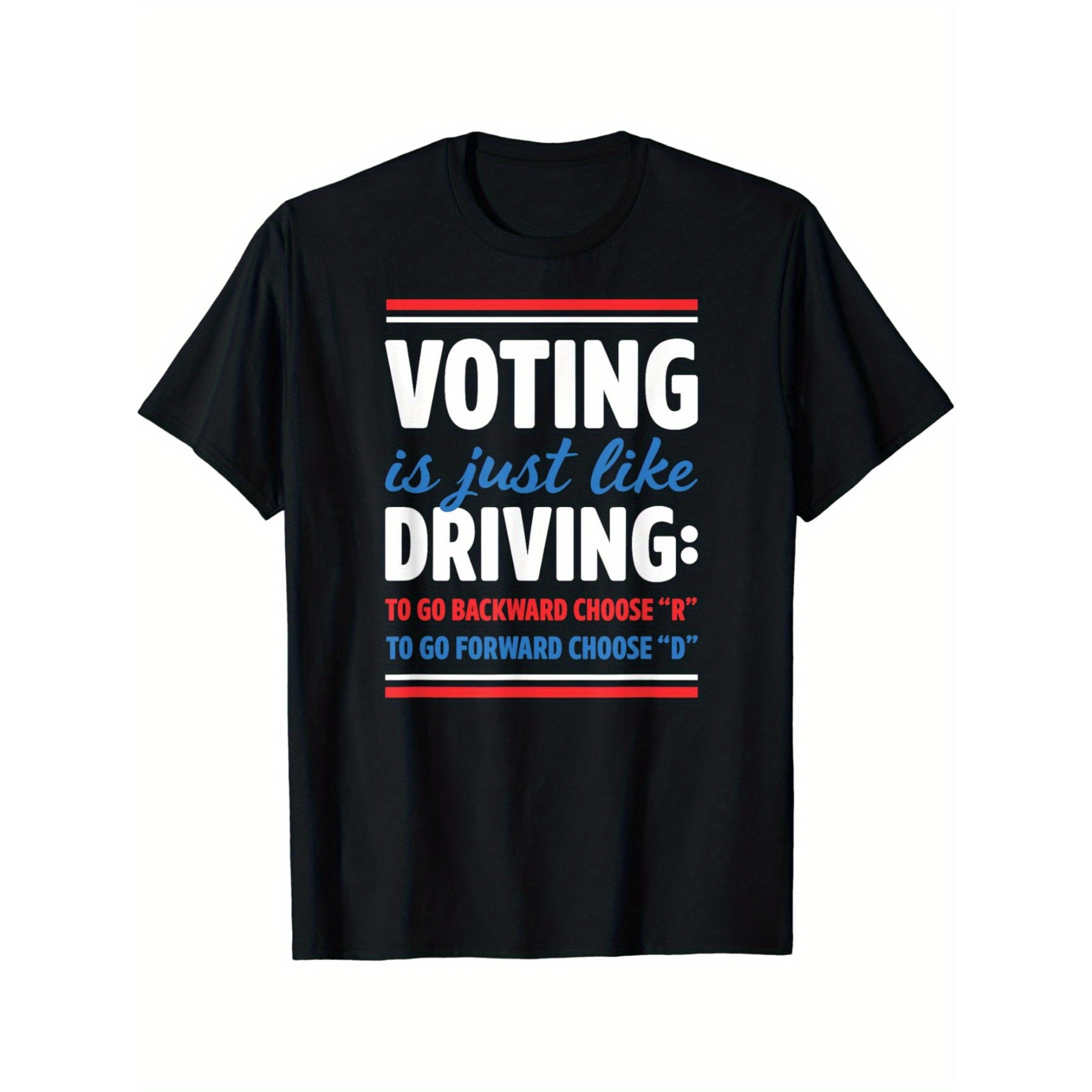 

Voting Is Like Driving Forward, Choosing D T-shirt