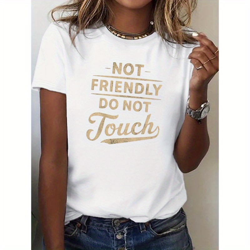 

Touch Not Friendly Pure Cotton Women's Tshirt Comfort Fit