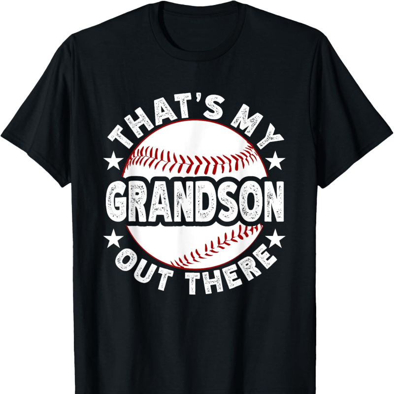 

That's My Grandson Out There Baseball T-shirt Soft Breathable Mens Print T-shirt Cotton