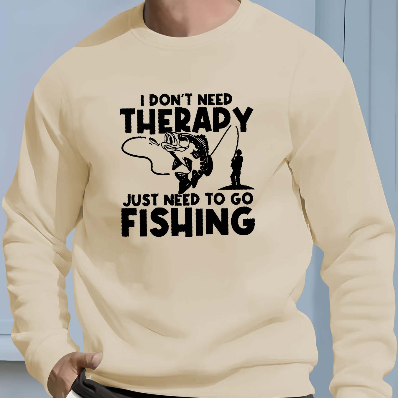 

Fishing Enthusiast's Humorous Sweatshirt: 'i Don't Need Therapy, Just Need To Go Fishing' - Perfect For Relaxing Days Outdoors