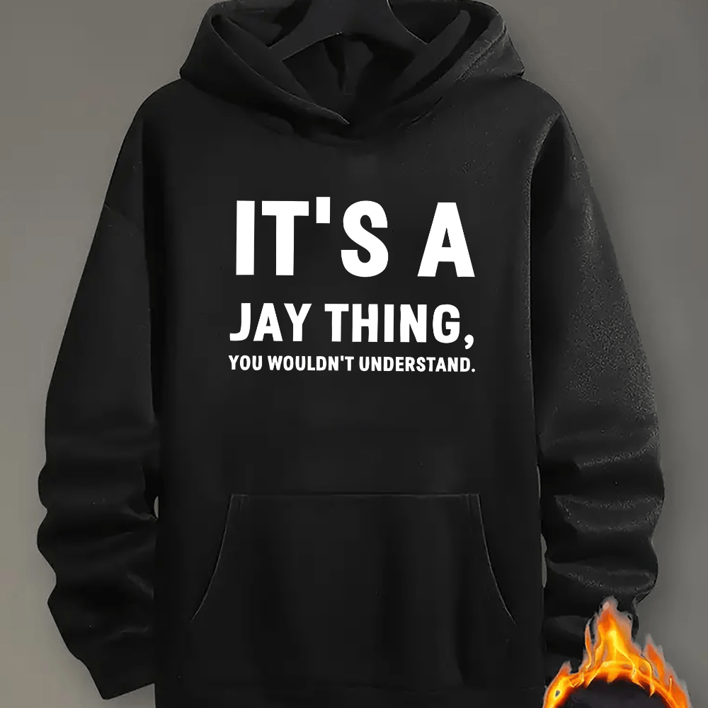 

It's A Jay Thing Print, Men's Fashion Warm Fleece Hoodie, Casual Style, Comfortable Hooded Pullover For Fall/ Winter