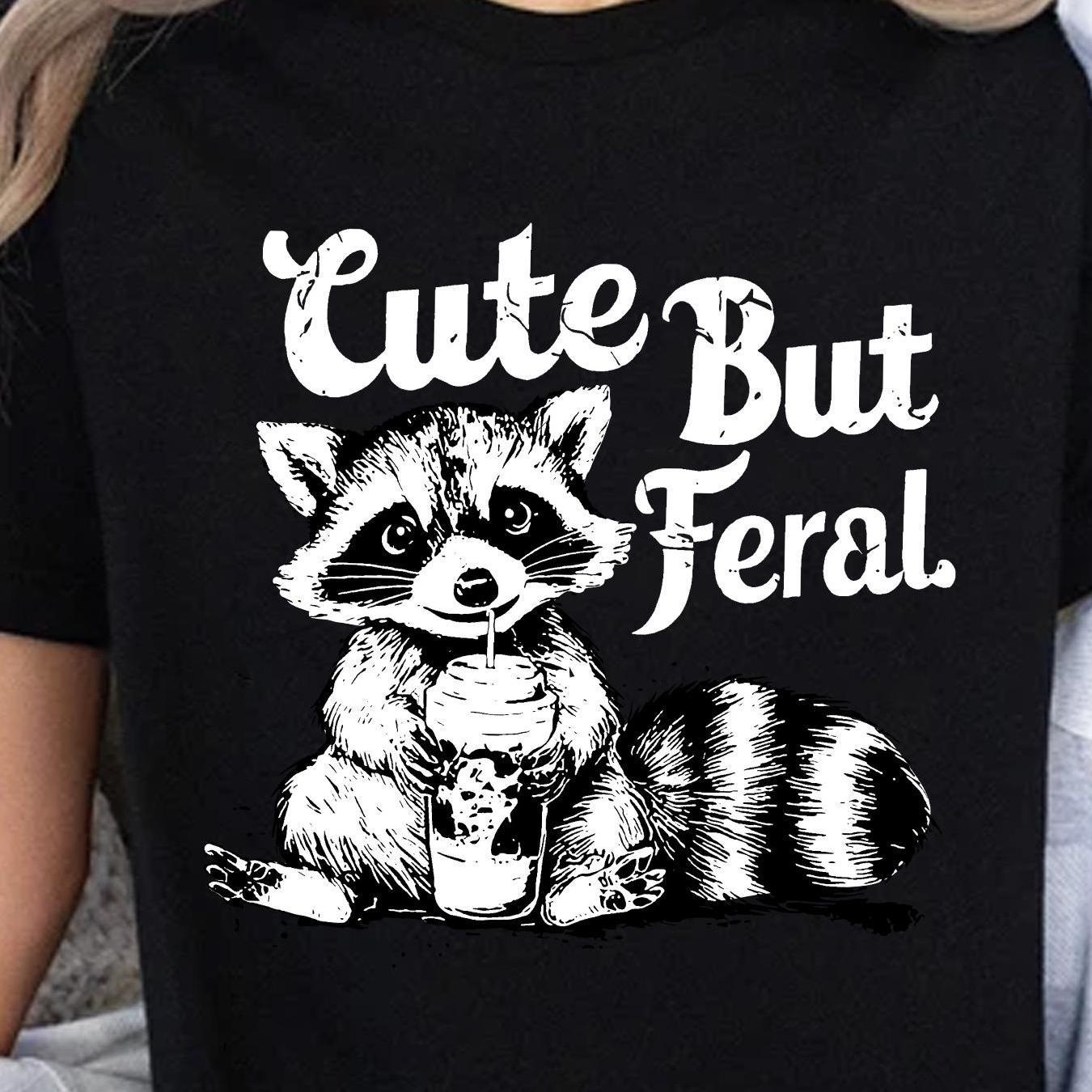 

White_cute But Feral Raccoon Meme Funny For Women