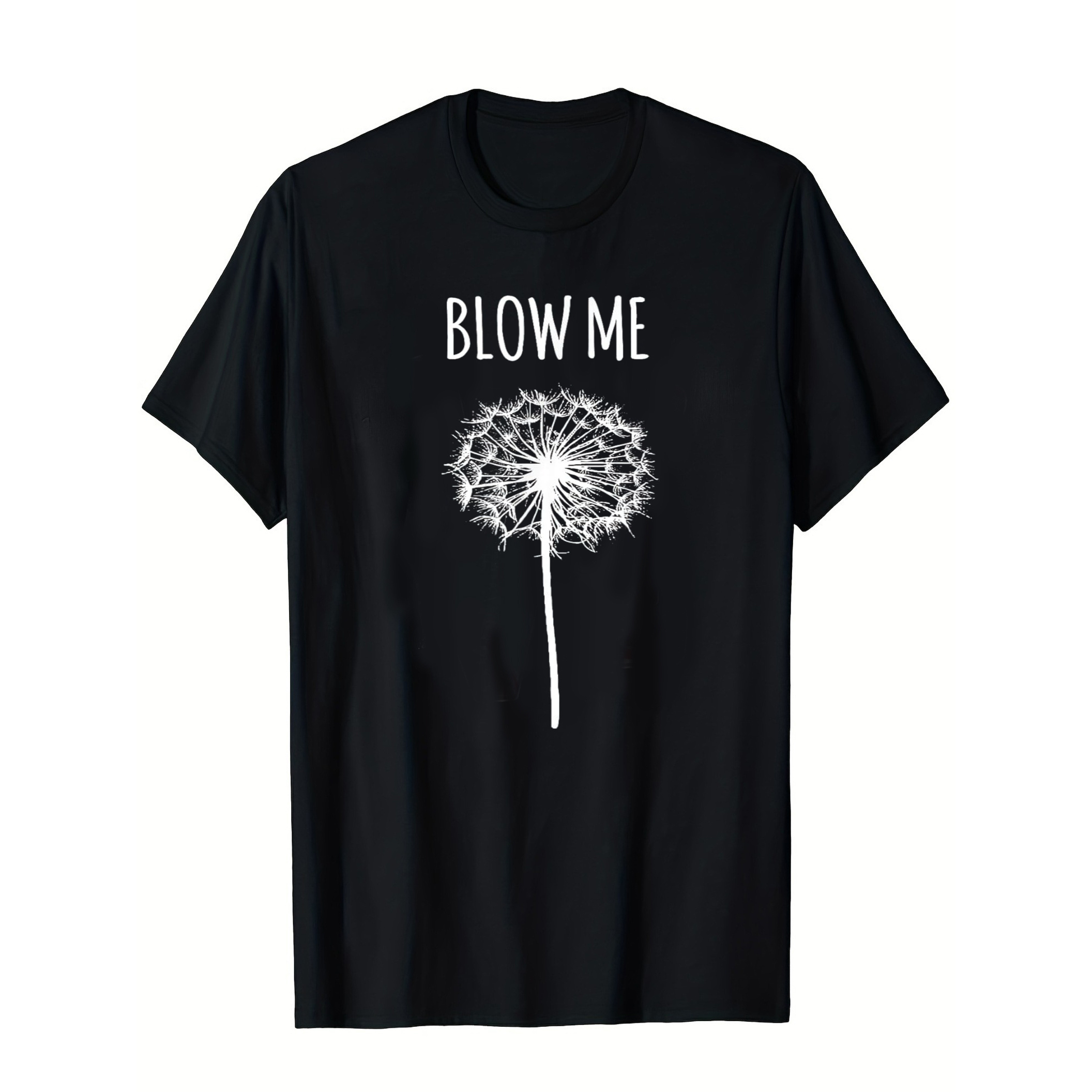 

Funny Dandelion Quote Adult Women Gifts T-shirt