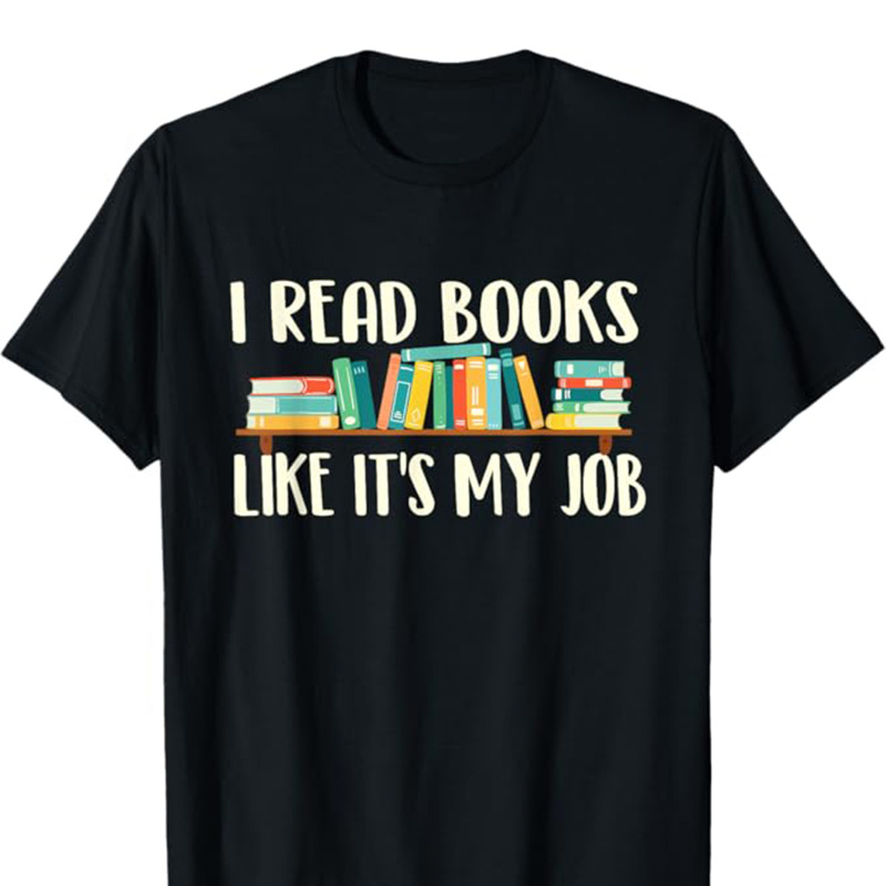 

I Read Books Like It's My Job Illustration Print T-shirt For Men, Pure Cotton Short Sleeve Tee, Summer Top For Casual Wear