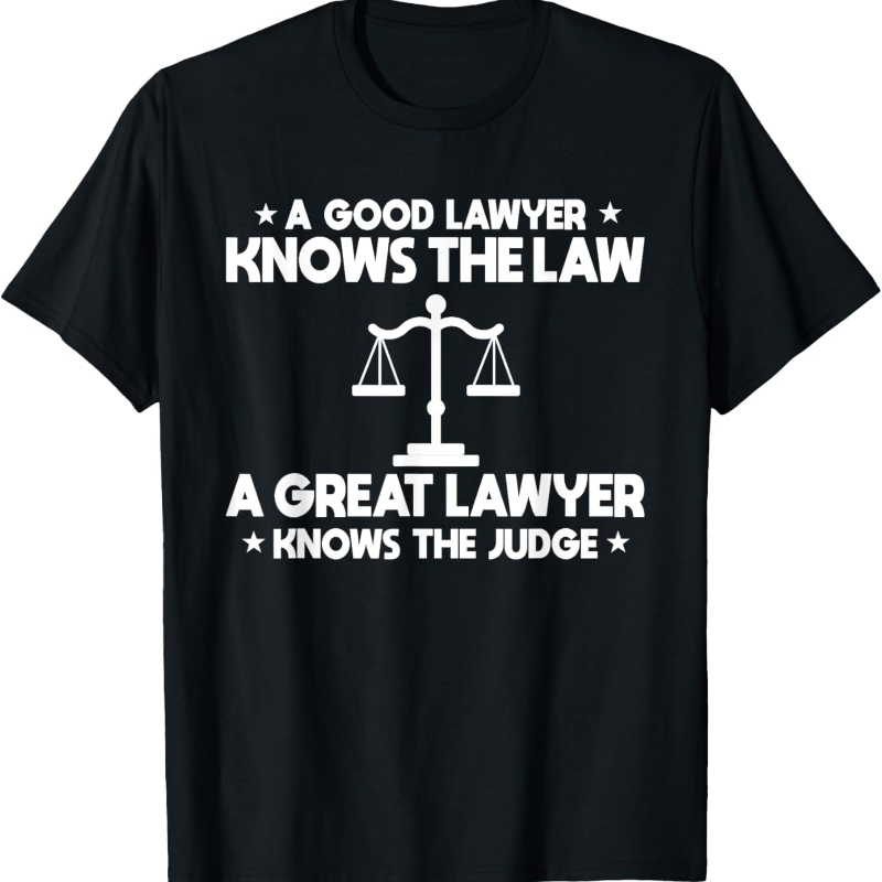 

Knows The Law A Great Lawyer Knows T-shirt