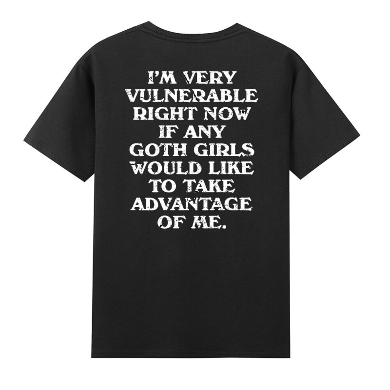 

I'm Very Vulnerable Right Now Funny Goth Girls Gift Unisex T-shirt