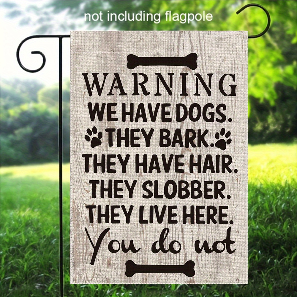 

Funny Dog Warning Signs Garden Yard Flag - Double Sided, 12x18in, No Flagpole, Resistant To Weathering - Home Decor, Yard Decor, Garden Decor, Holiday Decor