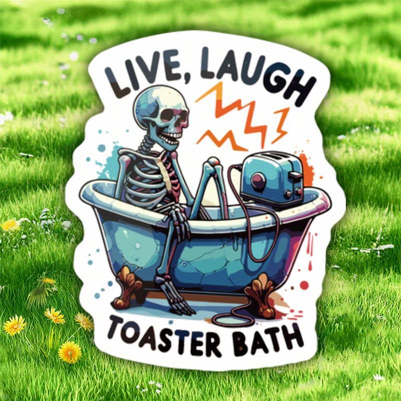 

Live Laugh Toaster Bath Sticker - Humorous Skeleton Decal For Cars, Laptops, Water Bottles & Motorcycles | Synthetic Paper