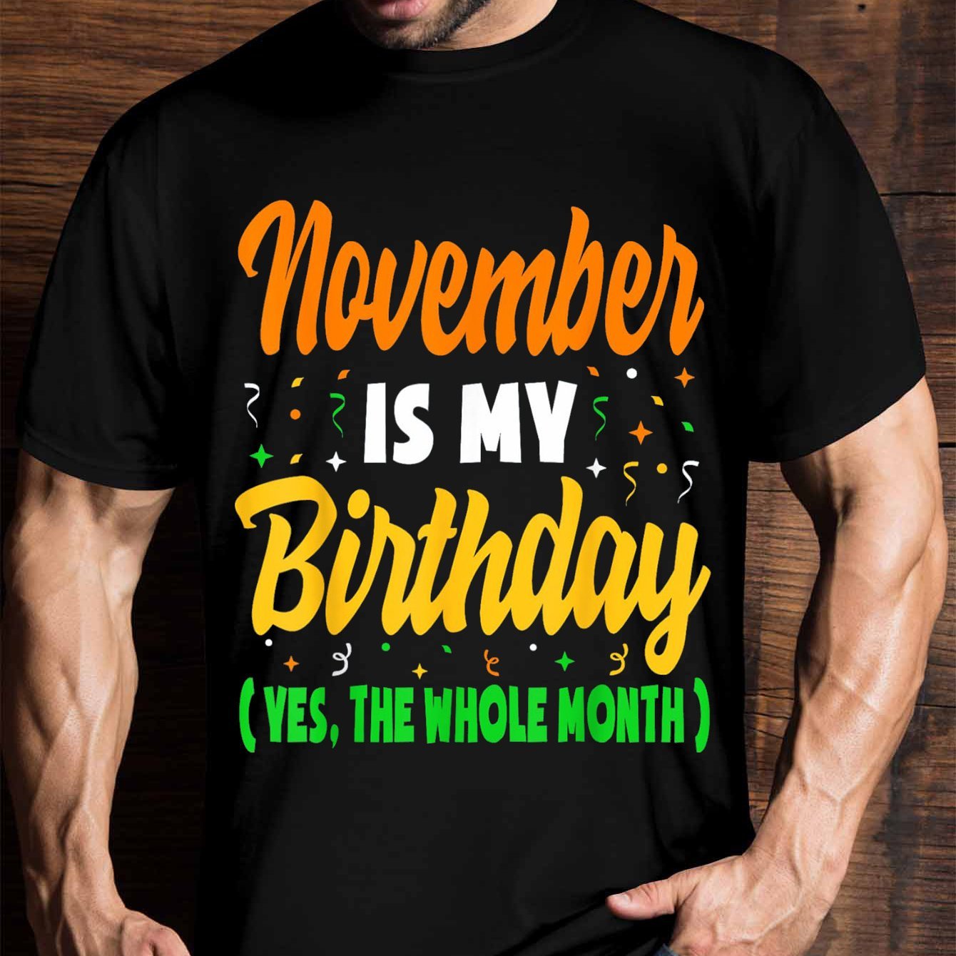 

November Is My Birthday In The Whole Month. November Birthday T-shirt For Men, Men's Fun Pattern T-shirt, Short Sleeved Novel T-shirt Classic Version, Round Neck, T-shirt