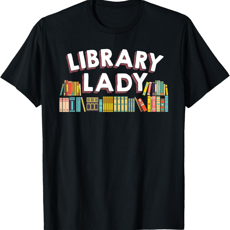 

Cool Librarian Themed Art For Women Library Worker Assistant T-shirt