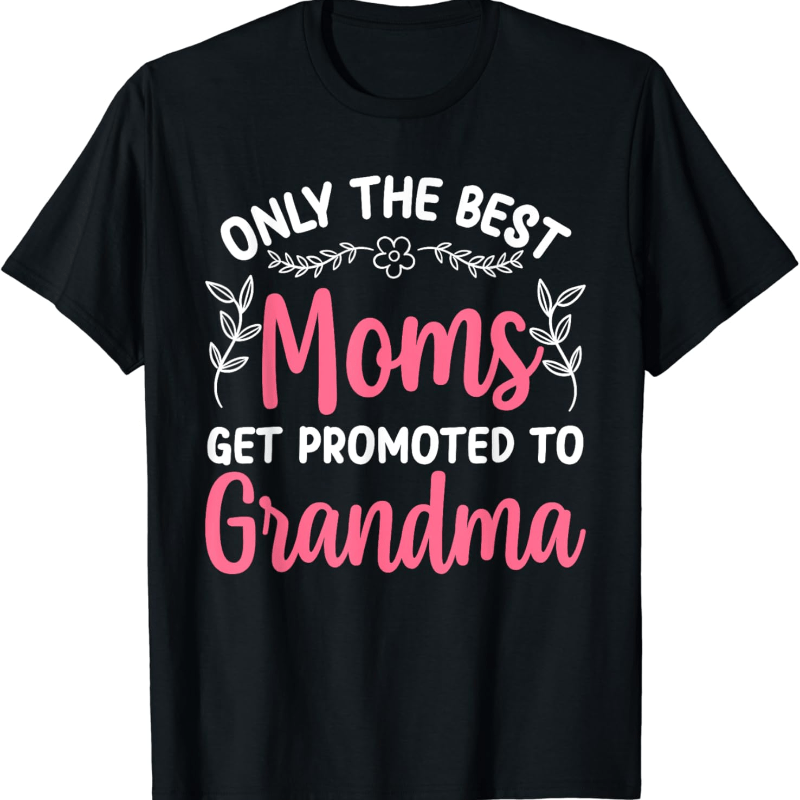 

Grandma Art For Women Mom Promoted To Grandmother Grandma T-shirt