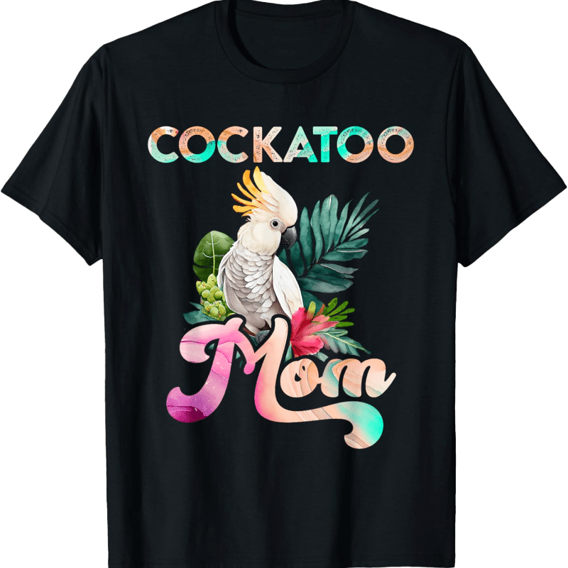 

Cockatoo Mom Bird Lover Women Cockatoo Mommy T-shirt