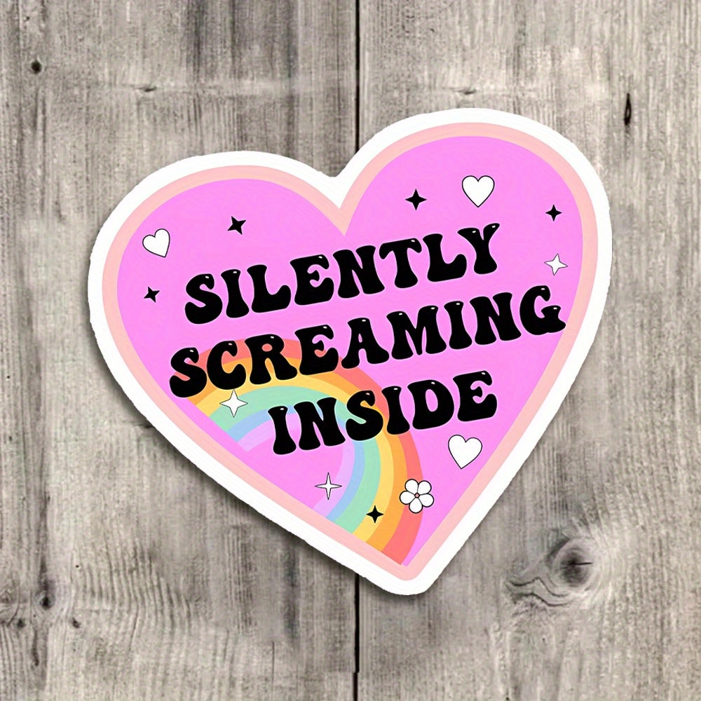 Silently Screaming Inside" Heart Vinyl Decal - Reusable, Sticker For Laptops, Water Bottles, - College Dorms & Mental Health Awareness