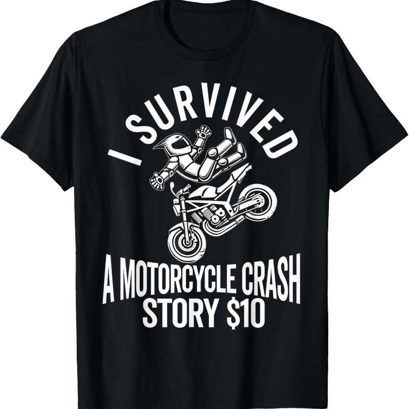 

Motorcycle Accident Survivor Bike Crash Injury Recovery T-shirt