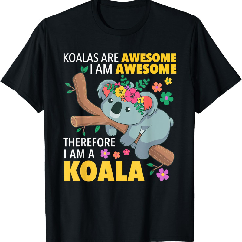 

Koalas Are Awesome Funny Enthusiast Humor Outfit T-shirt