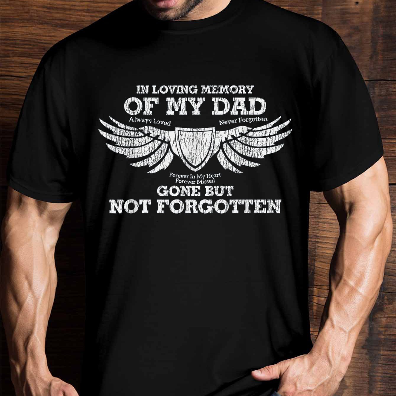 

Remembering Dad, Never Forget - Men's And Women's Commemorative T-shirts, Commemorative Gifts, Family Commemorative T-shirts, Short Sleeve , Classic Styles, Round Neck, T-shirts