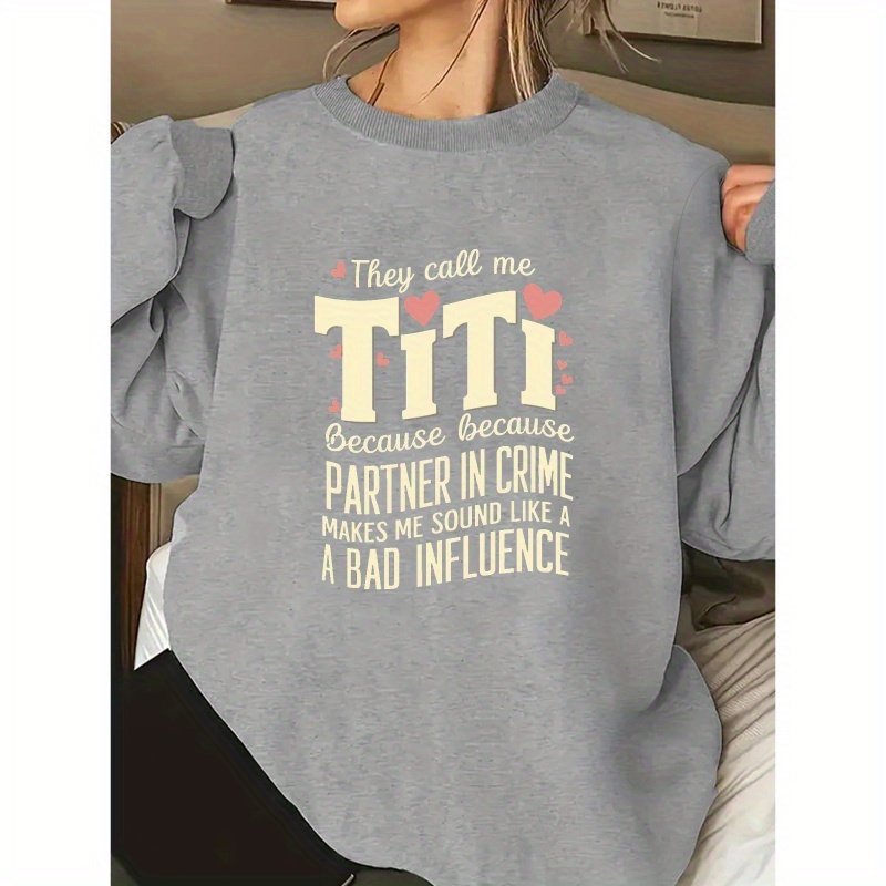 

Women's Casual Crew Neck Sweatshirt "they Call Me Titi" - 100% Polyester Knit Geometric Pattern Long Sleeve Pullover For Fall/winter Season