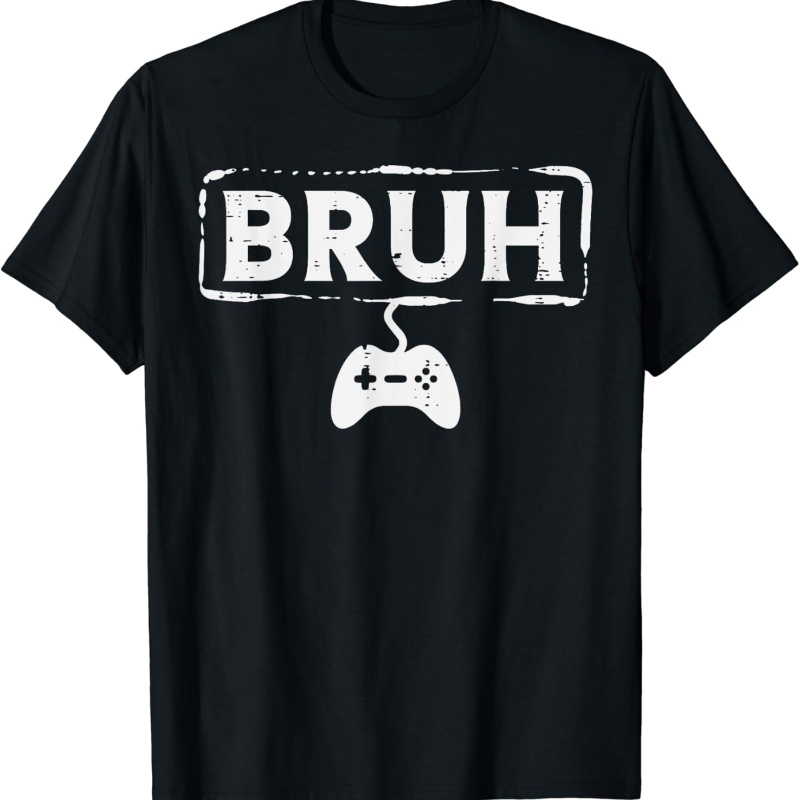 

Gamer Bruh Video Game Funny Gaming Teen Men Boys Kids Youth T-shirt