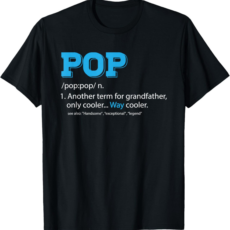 

Shirt For Grandpa, Pop Definition For Grandfather T-shirt